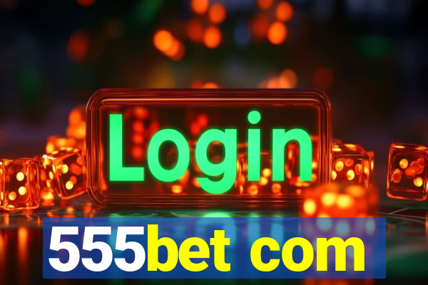 555bet com